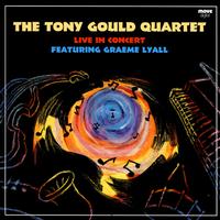 Front cover art for The Tony Gould Quartet - Live In Concert
