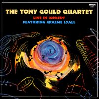 Front cover art for The Tony Gould Quartet - Live In Concert