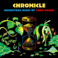 Front cover art for Chronicle: Orchestral Music Of Tony Gould
