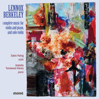 Front cover art for Lennox Berkeley: Music for Violin and Piano and Solo Violin Front cover art for Lennox Berkeley: Music for Violin and Piano and Solo Violin
