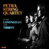 Front cover art for Petra String Quartet plays Conyngham and Tibbits Front cover art for Petra String Quartet plays Conyngham and Tibbits