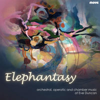 Front cover art for Elephantasy: orchestral and operatic music of Eve Duncan