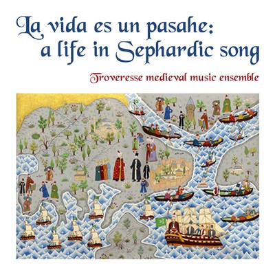 Front cover art for La vida es un pasahe: a life in Sephardic song