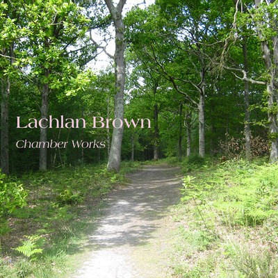 Front cover art for Lachlan Brown Chamber Works