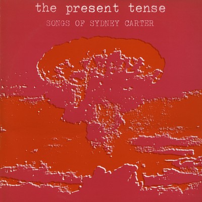 Front cover art for The Present Tense: Songs of Sydney Carter