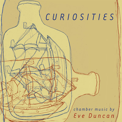 Front cover art for Curiosities - Chamber Music by Eve Duncan