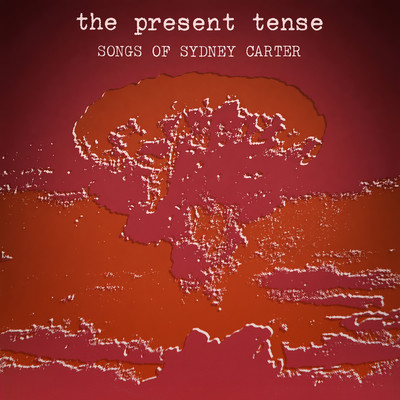 Front cover art for The Present Tense: Songs of Sydney Carter
